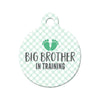 Big Brother in Training Circle Pet ID Tag