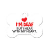 I'm Deaf, I Hear with My Heart Bone Pet ID Tag
