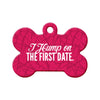 I Hump on the First Date (Pink) Bone Pet ID Tag