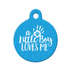 Little Boy Loves Me (Blue) Circle Pet ID Tag