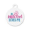 Little Girl Loves Me Circle Pet ID Tag
