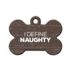 I Define Naughty Bone Pet ID Tag