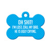 Oh Shit! I'm Lost (Ugly Cry - Dad) Bone Pet ID Tag