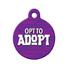 Opt to Adopt (Purple) Circle Pet ID Tag