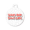 Sheds Hair. Don't Care. Circle Pet ID Tag