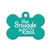 Snuggle is Real Pet ID Tag