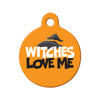 Witches Love Me Circle Pet ID Tag
